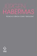 Ler Técnica e ciência como "ideologia", do autor Jurgen Habermas