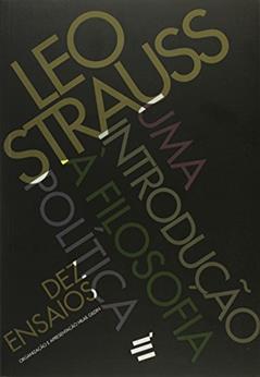 Uma Introdução à Filosofia Política. Dez Ensaios, do autor Leo Strauss
