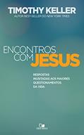 Ler Encontros com Jesus: Respostas inusitadas aos maiores questionamentos da vida, do autor Timothy Keller Ler Encontros com Jesus: Respostas inusitadas aos maiores questionamentos da vida, do autor Timothy Keller