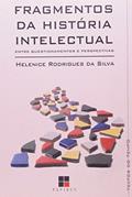 Ler Fragmentos da História Intelectual. Entre Questionamentos e Perspectivas, do autor Helenice Rodrigues da Silva Ler Fragmentos da História Intelectual. Entre Questionamentos e Perspectivas, do autor Helenice Rodrigues da Silva