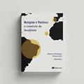 Ler Religião e Política: o contexto da lusofonia - Donizete Rodrigues e Nelson Lellis (Org.), do autor DONIZETE RODRIGUES Ler Religião e Política: o contexto da lusofonia - Donizete Rodrigues e Nelson Lellis (Org.), do autor DONIZETE RODRIGUES