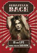 Ler 18 and life: Minha vida no Skid Row, do autor Sebastian Bach; Marco Bezzi