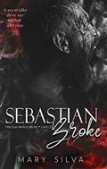 Ler Sebastian Broke: (Trilogia Irmãos Broke: Livro 2), do autor Mary Silva Ler Sebastian Broke: (Trilogia Irmãos Broke: Livro 2), do autor Mary Silva