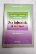 Ler Una injusticia a reparar: ¿hasta cuándo? : sacerdotes y religiosos/as secularizados/as, do autor Benjamin Forcano