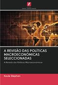 Ler A REVISÃO DAS POLÍTICAS MACROECONÓMICAS SELECCIONADAS: A Revisão das Políticas Macroeconómicas, do autor Kaula Stephen Ler A REVISÃO DAS POLÍTICAS MACROECONÓMICAS SELECCIONADAS: A Revisão das Políticas Macroeconómicas, do autor Kaula Stephen