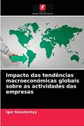 Ler Impacto das tendências macroeconómicas globais sobre as actividades das empresas, do autor Igor Kosotornyy Ler Impacto das tendências macroeconómicas globais sobre as actividades das empresas, do autor Igor Kosotornyy