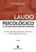Ler Laudo Psicológico e Outros Documentos Técnicos: Laudos, atestados, pareceres, relatórios, declarações e prontuários, do autor Maria Angélica Gabriel