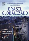 Ler Brasil Globalizado. O Brasil em Um Mundo Surpreendente, do autor Fabio Giambiagi; Octavio Barros Ler Brasil Globalizado. O Brasil em Um Mundo Surpreendente, do autor Fabio Giambiagi; Octavio Barros