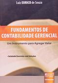 Ler Fundamentos de Contabilidade Gerencial - Um Instrumento para Agregar Valor Incluindo Exercícios com Soluções, do autor Luiz EURICO de Souza