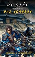 Ler Os Clãs das Sombras, do autor Antônio A. Fonseca Jr.