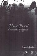 Ler Blaise Pascal. Conversão e Apologética, do autor Henri Gouhier