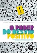 Ler O Poder do Desvio Positivo: Como Inovadores Improváveis Solucionam os Problemas Mais Difíceis do Mundo, do autor Richard Pascale; Jerry Sternin; Monique Sternin Ler O Poder do Desvio Positivo: Como Inovadores Improváveis Solucionam os Problemas Mais Difíceis do Mundo, do autor Richard Pascale; Jerry Sternin; Monique Sternin