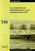 Ler La competencia administrativa y sus modulaciones (II): Biblioteca Básica de Práctica Procesal nº 349, do autor J. Meseguer Yebra