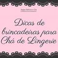 Ler 20 dicas de brincadeiras para Chá de Lingerie: Indicado para noivas tímidas às mais baladeiras, do autor Jaque Santos