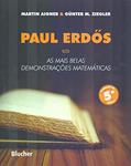 Ler Paul Erdos: as Mais Belas Demonstrações Matemáticas, do autor Martin Aigner; Günter M. Ziegler Ler Paul Erdos: as Mais Belas Demonstrações Matemáticas, do autor Martin Aigner; Günter M. Ziegler