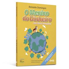 O Menino do Dinheiro - num Mundo Sustentável, do autor Reinaldo Domingos