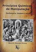 Ler Princípios Químicos de Manipulação. Perfumaria, Limpeza e Afins, do autor Marco A. Stanojev Ler Princípios Químicos de Manipulação. Perfumaria, Limpeza e Afins, do autor Marco A. Stanojev