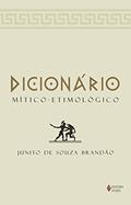 Ler Dicionário Mítico-Etimológico: Volume único, do autor Junito de Souza Brandão