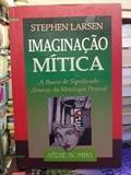 Ler Imaginacao Mitica, do autor Stephen Larsen/Trad/Waltensir Dutra Ler Imaginacao Mitica, do autor Stephen Larsen/Trad/Waltensir Dutra