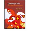Ler Epidemiologia crítica: Ciência emancipadora e interculturalidade, do autor Jaime Breilh