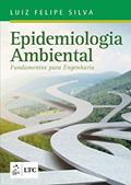 Ler Epidemiologia Ambiental - Fundamentos para Engenharia, do autor Luiz Felipe Silva Ler Epidemiologia Ambiental - Fundamentos para Engenharia, do autor Luiz Felipe Silva