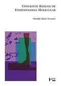 Ler Conceitos Básicos de Epidemiologia Molecular (Volume 1), do autor Oswaldo Paulo FORATTINI Ler Conceitos Básicos de Epidemiologia Molecular (Volume 1), do autor Oswaldo Paulo FORATTINI
