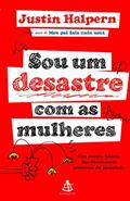 Ler Sou Um Desastre com as Mulheres, do autor Justin Halpern Ler Sou Um Desastre com as Mulheres, do autor Justin Halpern
