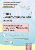 Ler Terapia Analítico-Comportamental Infantil - Práticas Criativas do Terapeuta no Atendimento com Crianças, do autor Organizadores: Amanda Viana dos Santos e Artur Vandré Pitanga Ler Terapia Analítico-Comportamental Infantil - Práticas Criativas do Terapeuta no Atendimento com Crianças, do autor Organizadores: Amanda Viana dos Santos e Artur Vandré Pitanga