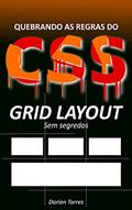 Ler CSS3: Grid Layout sem segredos: Construa layouts robustos para desenvolvimento web front-end (Aprendendo Desenvolvimento Web Front-End, HTML e CSS), do autor Dorian Torres
