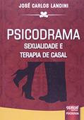 Ler Psicodrama - Sexualidade e Terapia de Casal, do autor José Carlos Landini Ler Psicodrama - Sexualidade e Terapia de Casal, do autor José Carlos Landini