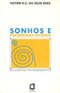 Ler Sonhos e psicodrama interno: na análise psicodramática, do autor Victor R. C. Silva Dias Ler Sonhos e psicodrama interno: na análise psicodramática, do autor Victor R. C. Silva Dias
