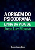 Ler A Origem do Psicodrama: Linha da Vida de Jacob Levy Moreno, do autor Solange Gomes Ler A Origem do Psicodrama: Linha da Vida de Jacob Levy Moreno, do autor Solange Gomes