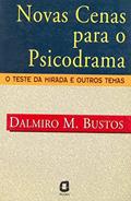 Ler Novas cenas para o psicodrama: o teste da mirada e outros temas, do autor Dalmiro M. Bustos