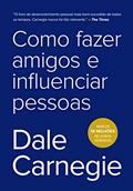 Ler Como fazer amigos e influenciar pessoas, do autor Dale Carnegie