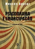 Ler Psicodrama e emancipação: a escola de Tietê, do autor Moysés Aguiar