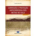 Ler Corrosão e Proteção Anticorrosiva dos Metais no Solo, do autor Eduardo Torres Serra