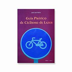 Guia Prático de Ciclismo e Lazer, do autor José Luis Vieira