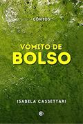 Ler Vômito de Bolso, do autor Isabela Cassettari Ler Vômito de Bolso, do autor Isabela Cassettari