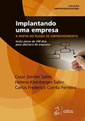 Ler Implantando Uma Empresa: A partir do plano de empreendimento, do autor Cesar Simões Salim; Helene Kleinberger Salim; Carlos Frederico Corrêa Ferreira