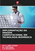 Ler IMPLEMENTAÇÃO DA IMAGEM COMPUTACIONAL EM TECNOLOGIA BIOMÉDICA (Portuguese Edition), do autor Dr S L JANY SHABU; Dr J REFONAA; S R SRIVIDHYA Ler IMPLEMENTAÇÃO DA IMAGEM COMPUTACIONAL EM TECNOLOGIA BIOMÉDICA (Portuguese Edition), do autor Dr S L JANY SHABU; Dr J REFONAA; S R SRIVIDHYA