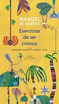 Ler Exercícios de ser criança (Nova edição), do autor Manoel de Barros Ler Exercícios de ser criança (Nova edição), do autor Manoel de Barros