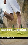 Ler Mantenha-se Motivado, do autor Jediel Emanuel