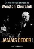Ler Jamais Ceder!. Os Melhores Discursos De Winston Churchill, do autor Winston S. Churchill