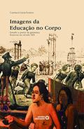 Ler Imagens da Educação no Corpo: Estudo a Partir da Ginástica Francesa no Século XIX, do autor Carmen Lúcia Soares