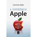 Ler A experiência Apple: Segredos para formar clientes incrivelmente fiéis, do autor Carmine Gallo