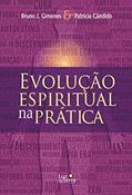 Ler Evolução espiritual na prática, do autor Bruno Gimenes; Patrícia Cândido Ler Evolução espiritual na prática, do autor Bruno Gimenes; Patrícia Cândido