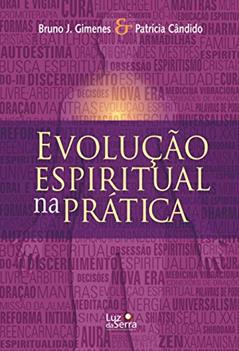 Evolução espiritual na prática, do autor Bruno Gimenes; Patrícia Cândido