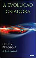 Ler A EVOLUÇÃO CRIADORA - Henry Bergson (Prêmio Nobel), do autor Henri Bergson
