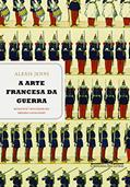 Ler A arte francesa da guerra, do autor Alexis Jenni
