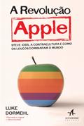 Ler A Revolução Apple, do autor Luke Dormehl Ler A Revolução Apple, do autor Luke Dormehl